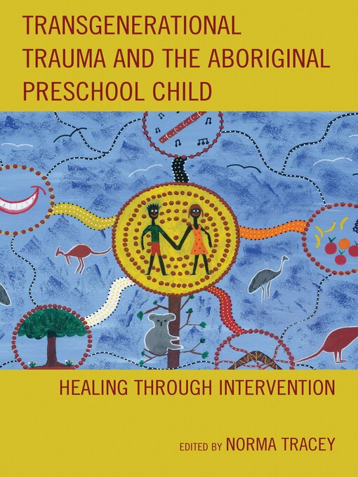 Title details for Transgenerational Trauma and the Aboriginal Preschool Child by Ursula Kim - Available